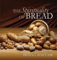 Enlarge image Cover: The Spirituality of Bread - Northstone Publishing Inc