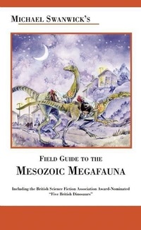 Enlarge image Cover: Michael Swanwick's Field Guide to Mesozoic Megafauna - Tachyon Publications