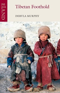 Enlarge image Cover: Tibetan Foothold - Eland Publishing Ltd