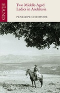 Cover: Two Middle-Aged Ladies in Andalucia - Eland Publishing Ltd