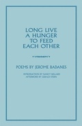 Cover: Long Live a Hunger to Feed Each Other - Open City Books