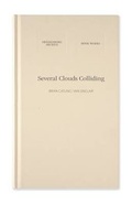 Cover: Several Clouds Colliding - Book Works