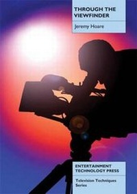 Abbildung von: Through the Viewfinder - Entertainment Technology Press Ltd