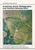 Cover: Archiving Aerial Photography and Remote Sensing Data - Oxbow Books