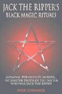 Abbildung von: Jack the Ripper's Black Magic Rituals - Blake Publishing