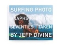 Cover: Surfing Photographs from the Seventies Taken by Jeff Divine - T Adler,US