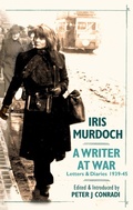 Cover: A Writer at War: Letters and Diaries of Iris Murdoch 1939-45 - Short Books Ltd
