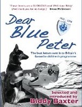 Cover: Dear Blue Peter ...: The Best of 50 Years of Letters to Britain's Favourite Children's Programme - Short Books Ltd
