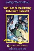 Cover: Meg Mackintosh and the Case of the Missing Babe Ruth Baseball - title #1 Volume 1 - Secret Passage Press