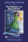 Cover: Meg Mackintosh and the Mystery on Main Street - title #7 Volume 7 - Secret Passage Press