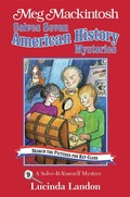 Cover: Meg Mackintosh Solves Seven American History Mysteries - Secret Passage Press