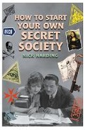 Cover: How to Start Your Own Secret Society - Oldcastle Books Ltd