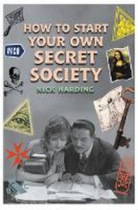 Enlarge image Cover: How to Start Your Own Secret Society - Oldcastle Books Ltd