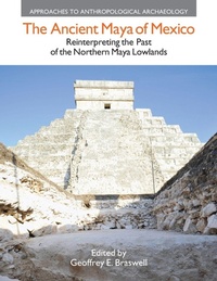 Bild vergrößern Bild: The Ancient Maya of Mexico - Equinox Publishing Ltd