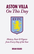 Cover: Aston Villa On This Day - Pitch Publishing Ltd