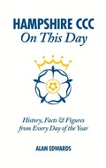Cover: Hampshire Cricket On This Day - Pitch Publishing Ltd
