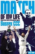 Cover: Sussex CCC Match of My Life - Pitch Publishing Ltd