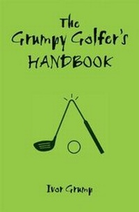Abbildung von: The Grumpy Golfer's Handbook - Portico