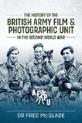 Cover: The History of the British Army Film & Photographic Unit in the Second World War - Helion & Company