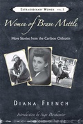 Cover: Women of Brave Mettle - Caitlin Press