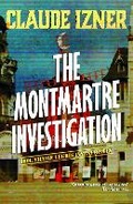 Cover: Montmartre investigation: 3rd Victor Legris Mystery - Gallic Books