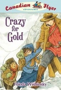 Cover: Canadian Flyer Adventures #3: Crazy for Gold - Owlkids