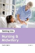 Cover: Getting into Nursing & Midwifery Courses - Trotman Education