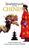 Cover: The Xenophobe's Guide to the Chinese - Oval Books