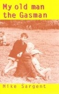 Cover: My Old Man the Gas Man - Excellent Press