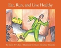 Cover: Eat, Run and Live Healthy - Theytus Books