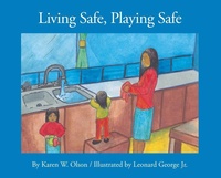 Enlarge image Cover: Living Safe, Playing Safe - Theytus Books