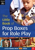Cover: The Little Book of Prop Boxes for Role Play - Featherstone Education Ltd