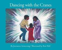 Enlarge image Cover: Dancing with the Cranes - Theytus Books