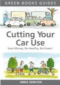 Cover: Cutting Your Car Use - Green Books
