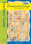 Cover: Story Writing Scaffolds: Teacher's Guide - Hopscotch Educational Publishing Ltd.