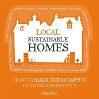 Enlarge image Cover: Local Sustainable Homes - Transition Books