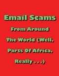 Cover: Email Scams From Around The World (Well, Parts of Africa, Really) - Crombie Jardine Publishing Limited