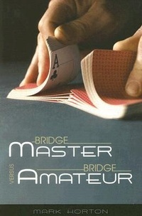Abbildung von: Bridge Master Versus Bridge Amateur - Master Point Press