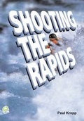 Cover: Shooting the Rapids - Robinswood Press Ltd