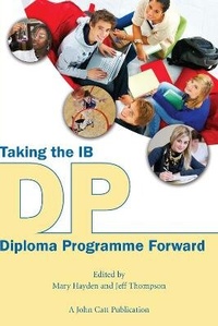 Enlarge image Cover: Taking the IB Diploma Programme Forward - John Catt Educational Ltd