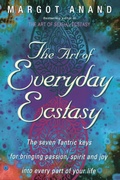 Cover: The Art Of Everyday Ecstasy - Piatkus Books