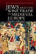 Cover: Jews and the Wine Trade in Medieval Europe - The Littman Library of Jewish Civilization