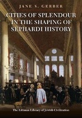Cover: Cities of Splendour in the Shaping of Sephardi History - The Littman Library of Jewish Civilization