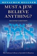 Cover: Must a Jew Believe Anything? - The Littman Library of Jewish Civilization
