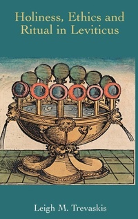 Enlarge image Cover: Holiness, Ethics and Ritual in Leviticus - Sheffield Phoenix Press