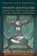 Cover: Poverty and Welfare Among the Portuguese Jews in Early Modern Amsterdam - The Littman Library of Jewish Civilization