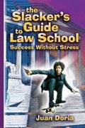 Cover: The Slacker's Guide to Law School - The Fine Print Press