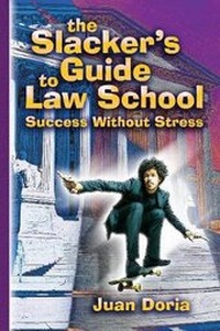 Enlarge image Cover: The Slacker's Guide to Law School - The Fine Print Press