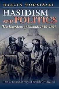 Enlarge image Cover: Hasidism and Politics - The Littman Library of Jewish Civilization