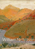 Cover: William Nicholson, Painter - Giles de la Mare Publishers